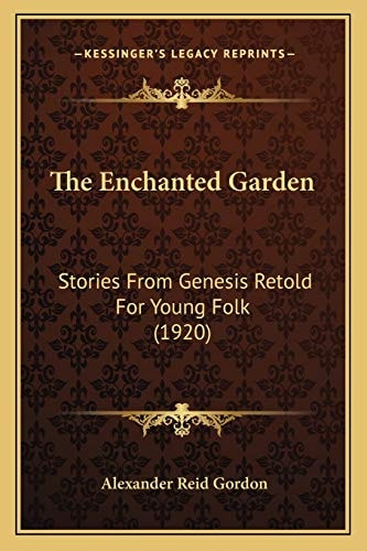 The Enchanted Garden: Stories From Genesis Retold For Young Folk (1920)