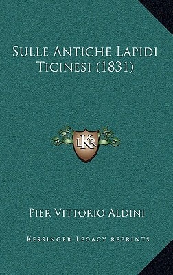Sulle Antiche Lapidi Ticinesi (1831)
