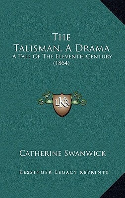 The Talisman, A Drama: A Tale Of The Eleventh Century (1864)