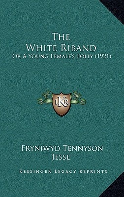 The White Riband: Or A Young Female's Folly (1921)