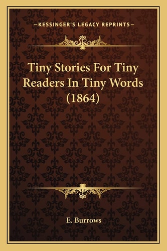 Tiny Stories For Tiny Readers In Tiny Words (1864)