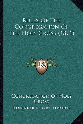 Rules Of The Congregation Of The Holy Cross (1871)