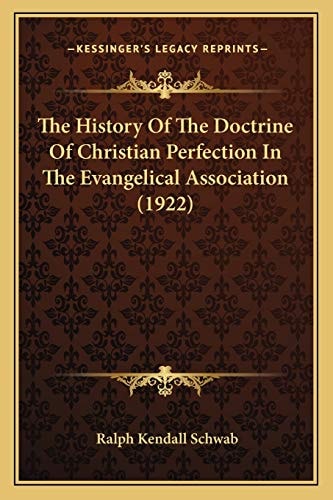 The History Of The Doctrine Of Christian Perfection In The Evangelical Association (1922)