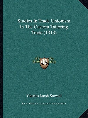 Studies In Trade Unionism In The Custom Tailoring Trade (1913)