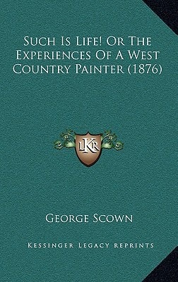 Such Is Life! Or The Experiences Of A West Country Painter (1876)