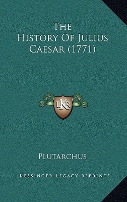 The History Of Julius Caesar (1771)