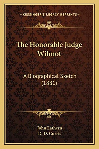 The Honorable Judge Wilmot: A Biographical Sketch (1881)