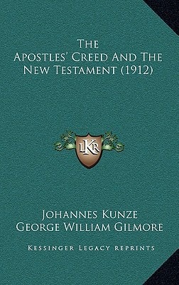The Apostles' Creed And The New Testament (1912)