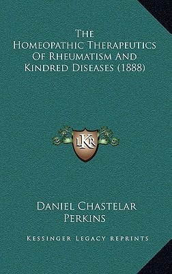 The Homeopathic Therapeutics Of Rheumatism And Kindred Diseases (1888)