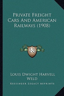 Private Freight Cars And American Railways (1908)