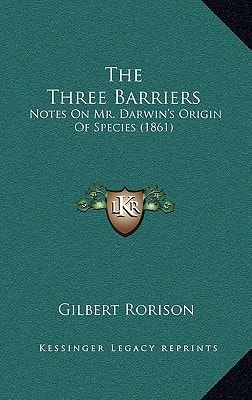The Three Barriers: Notes On Mr. Darwin's Origin Of Species (1861)