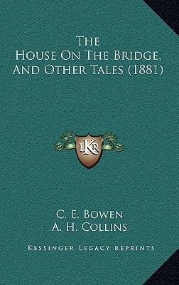 The House On The Bridge, And Other Tales (1881)