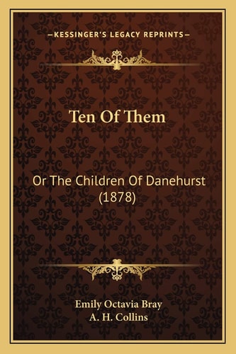 Ten Of Them: Or The Children Of Danehurst (1878)
