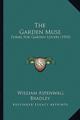 The Garden Muse: Poems For Garden Lovers (1910)