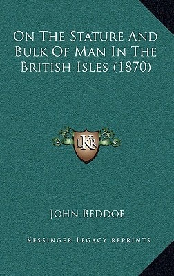 On The Stature And Bulk Of Man In The British Isles (1870)