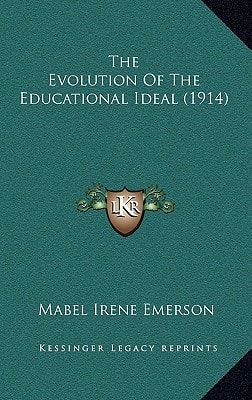 The Evolution Of The Educational Ideal (1914)
