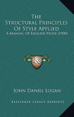 The Structural Principles Of Style Applied: A Manual Of English Prose (1900)