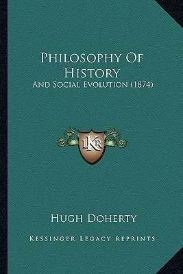 Philosophy Of History: And Social Evolution (1874)