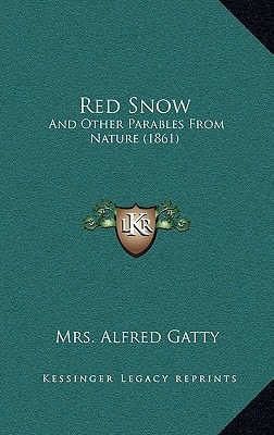Red Snow: And Other Parables From Nature (1861)