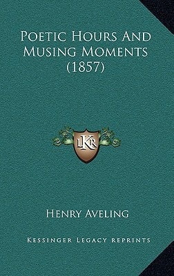 Poetic Hours And Musing Moments (1857)