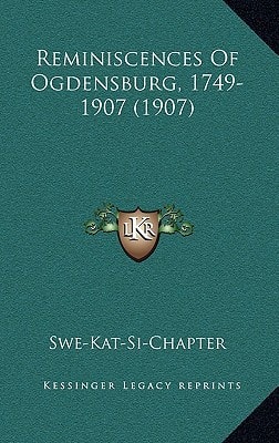Reminiscences Of Ogdensburg, 1749-1907 (1907)