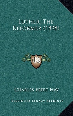 Luther, The Reformer (1898)