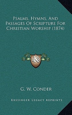 Psalms, Hymns, And Passages Of Scripture For Christian Worship (1874)