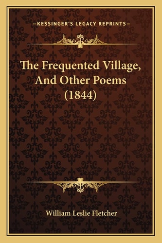 The Frequented Village, And Other Poems (1844)