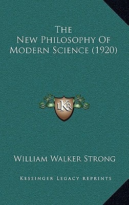 The New Philosophy Of Modern Science (1920)