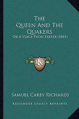 The Queen And The Quakers: Or A Voice From Exeter (1841)