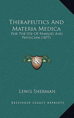 Therapeutics And Materia Medica: For The Use Of Families And Physician (1877)