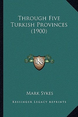Through Five Turkish Provinces (1900)