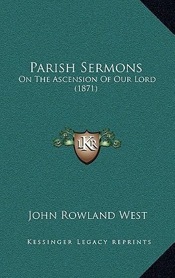 Parish Sermons: On The Ascension Of Our Lord (1871)
