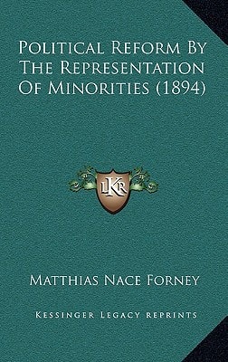 Political Reform By The Representation Of Minorities (1894)