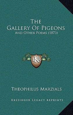 The Gallery Of Pigeons: And Other Poems (1873)