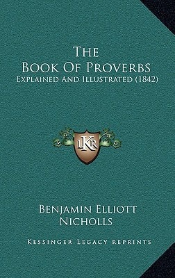 The Book Of Proverbs: Explained And Illustrated (1842)
