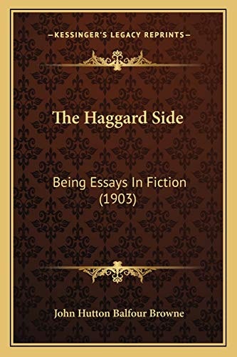 The Haggard Side: Being Essays In Fiction (1903)