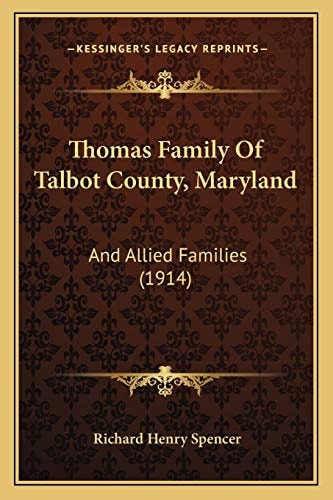 Thomas Family Of Talbot County, Maryland: And Allied Families (1914)