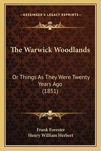The Warwick Woodlands: Or Things As They Were Twenty Years Ago (1851)