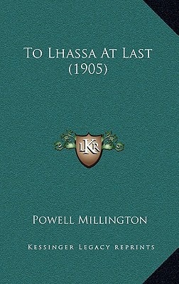 To Lhassa At Last (1905)