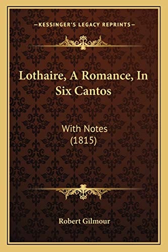 Lothaire, A Romance, In Six Cantos: With Notes (1815)