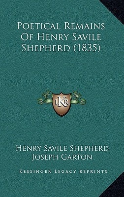 Poetical Remains Of Henry Savile Shepherd (1835)