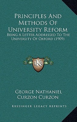 Principles And Methods Of University Reform: Being A Letter Addressed To The University Of Oxford (1909)