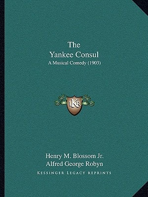 The Yankee Consul: A Musical Comedy (1903)