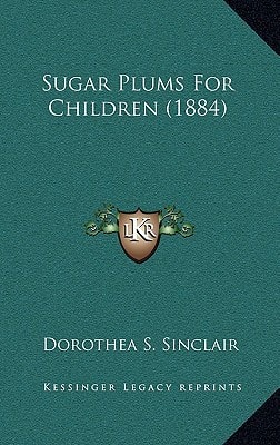 Sugar Plums For Children (1884)