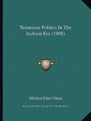 Tennessee Politics In The Jackson Era (1908)