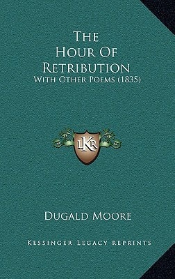 The Hour Of Retribution: With Other Poems (1835)