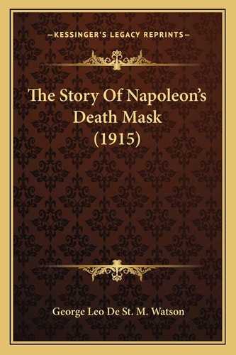 The Story Of Napoleon's Death Mask (1915)