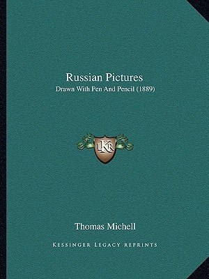 Russian Pictures: Drawn With Pen And Pencil (1889)
