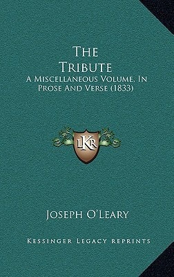 The Tribute: A Miscellaneous Volume, In Prose And Verse (1833)